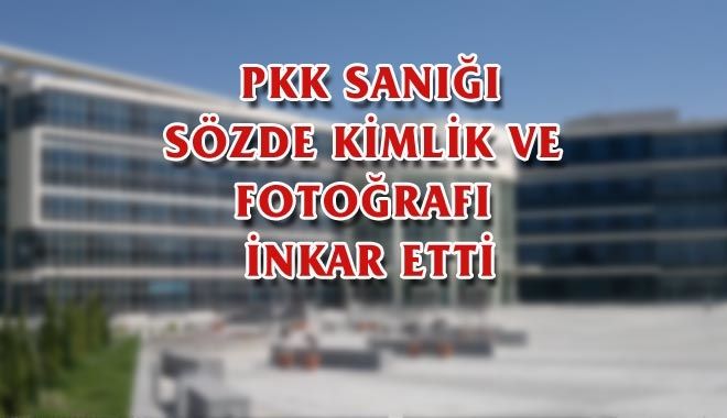 PKK SANIĞI SÖZDE KİMLİK VE 
