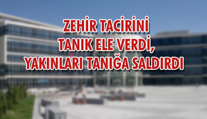 ZEHİR TACİRİNİ TANIK ELE VERDİ,