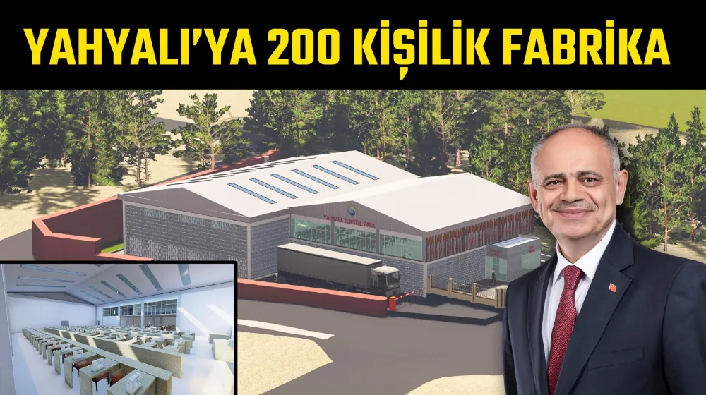 Başkan Öztürk, Yahyalı’ya 200 kişilik fabrika kurulacağının müjdesini verdi