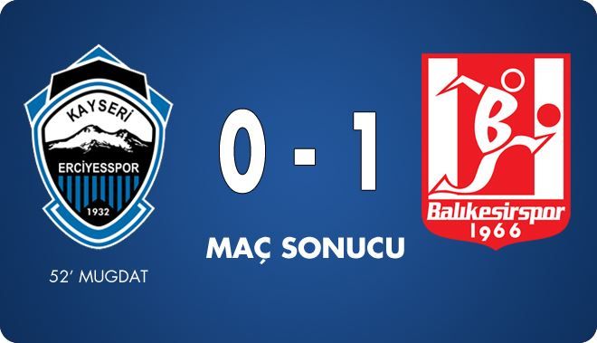 K.ERCİYESSPOR 0 - 1 BALIKESİRSPOR