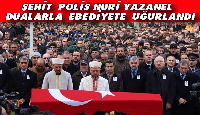 ŞEHİT POLİS NURİ YAZANEL