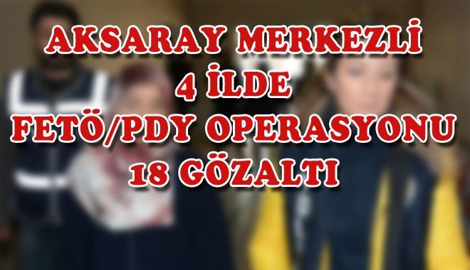 AKSARAY MERKEZLİ 4 İLDE