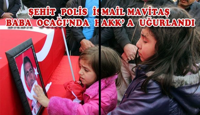 ŞEHİT POLİS İSMAİL MAVİTAŞ