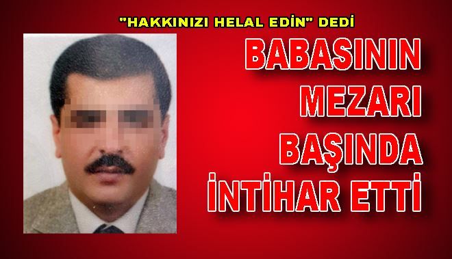 BABASININ MEZARI BAŞINDA