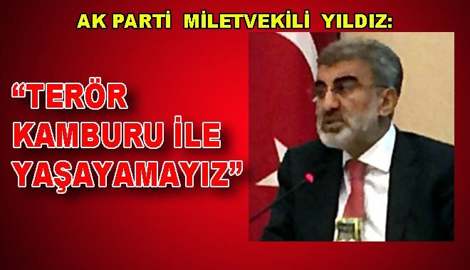 AK PARTİ MİLETVEKİLİ YILDIZ: