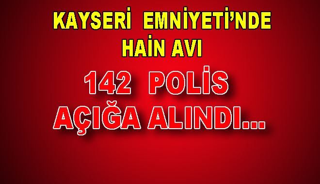 KAYSERİ EMNİYETİ´NDE HAİN AVI 