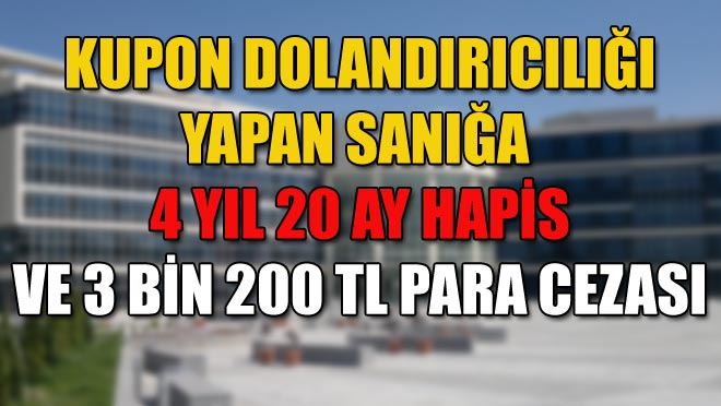 KUPON DOLANDIRICILIĞI YAPAN SANIĞA