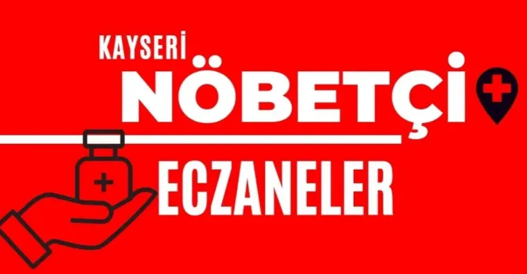 Kayseri nöbetçi eczaneler (01 Ekim)