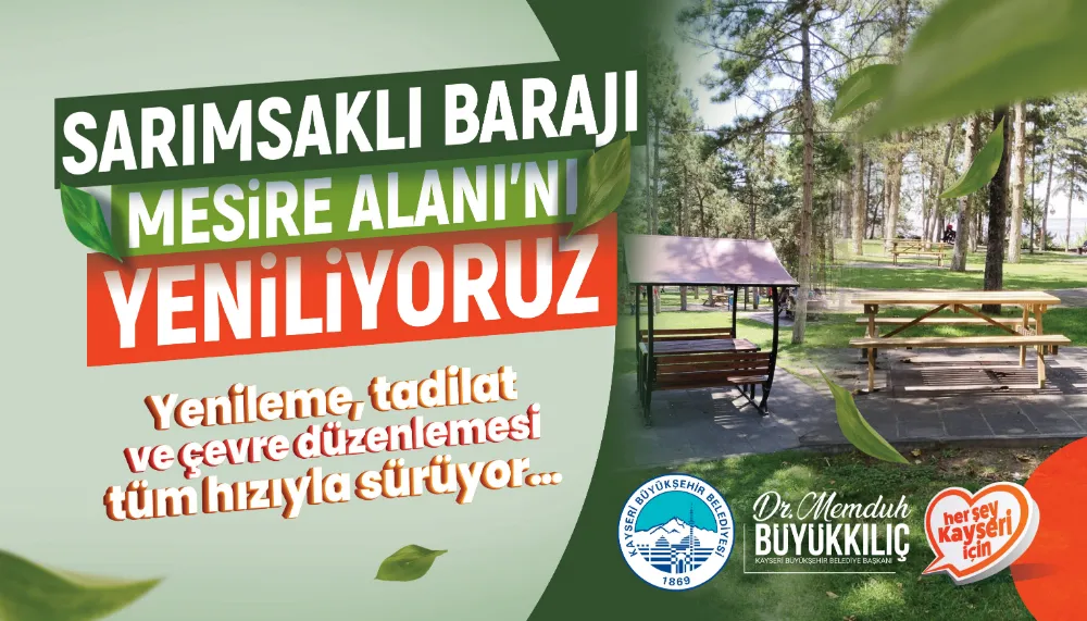 Sarımsaklı Barajı Mesire Alanı yeniliyor!